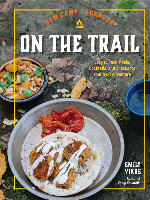 Title details for New Camp Cookbook On the Trail by Emily Vikre - Wait list